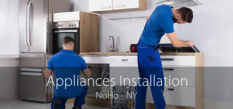 Appliances Installation NoHo - NY