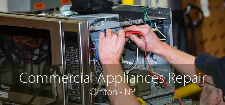 Commercial Appliances Repair Clinton - NY