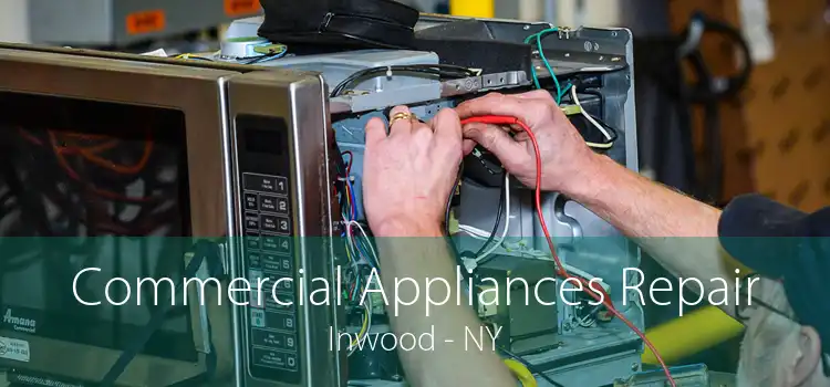 Commercial Appliances Repair Inwood - NY