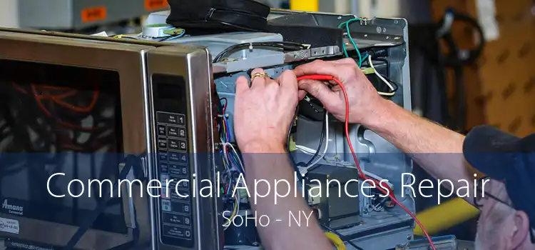 Commercial Appliances Repair SoHo - NY