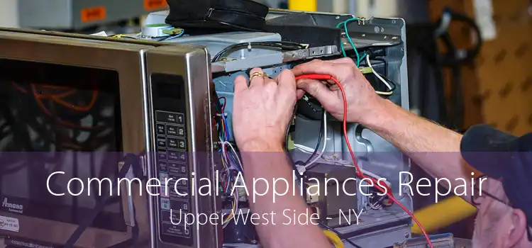 Commercial Appliances Repair Upper West Side - NY