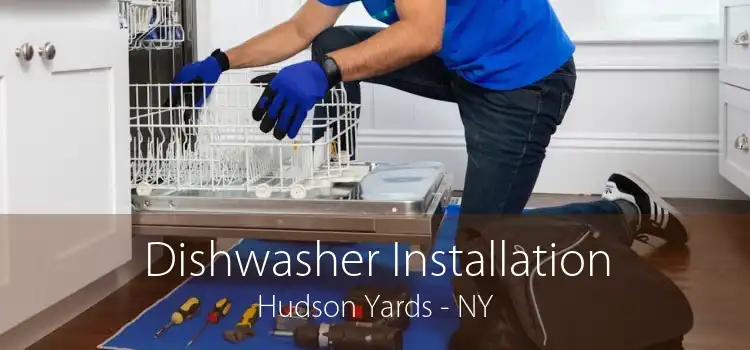 Dishwasher Installation Hudson Yards - NY