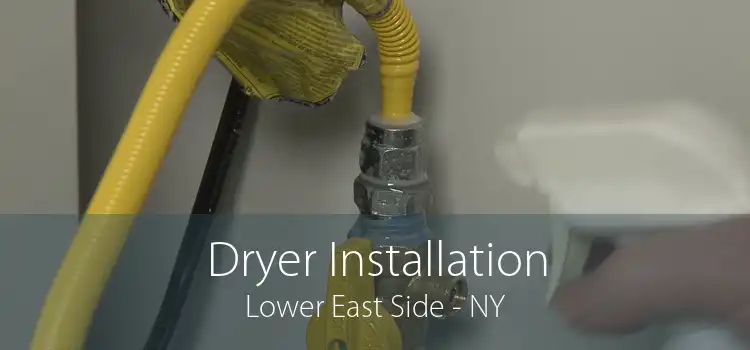 Dryer Installation Lower East Side - NY