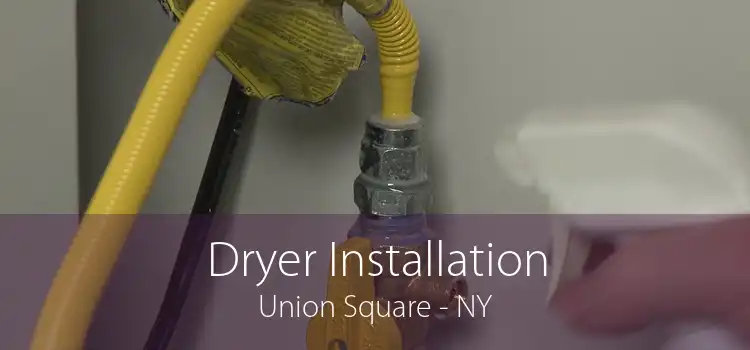Dryer Installation Union Square - NY