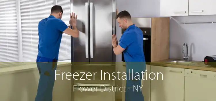 Freezer Installation Flower District - NY