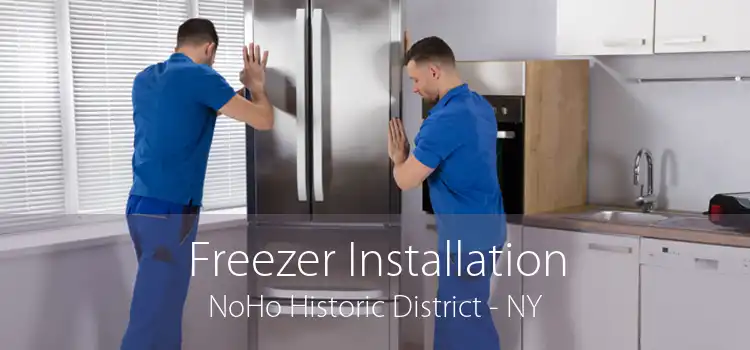 Freezer Installation NoHo Historic District - NY