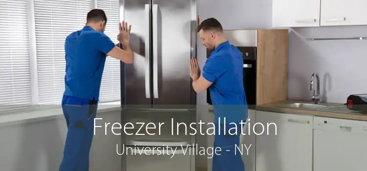 Freezer Installation University Village - NY