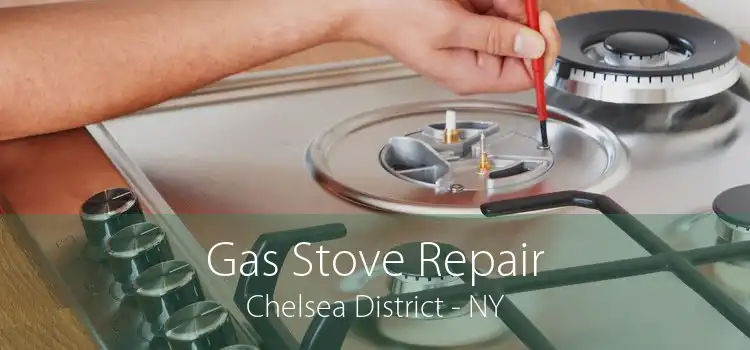 Gas Stove Repair Chelsea District - NY