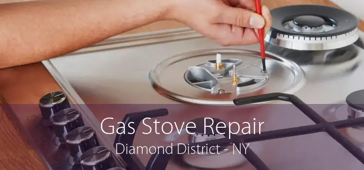 Gas Stove Repair Diamond District - NY