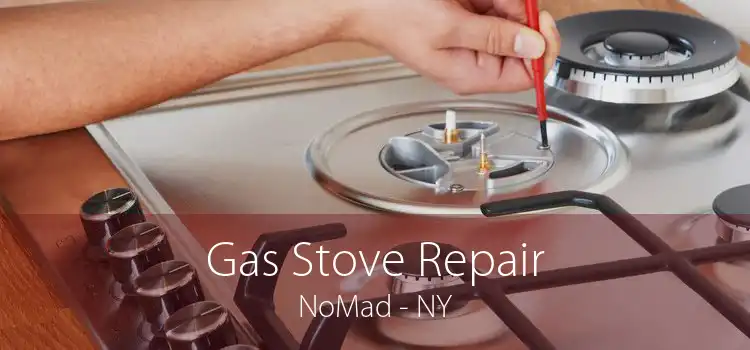 Gas Stove Repair NoMad - NY