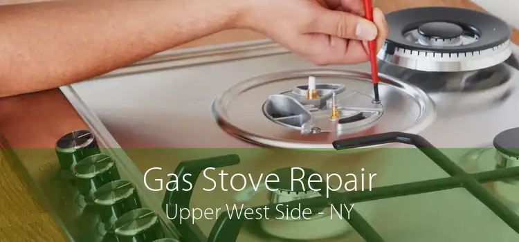 Gas Stove Repair Upper West Side - NY
