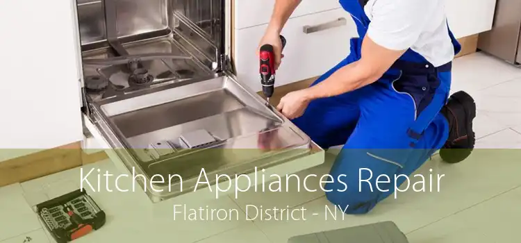 Kitchen Appliances Repair Flatiron District - NY