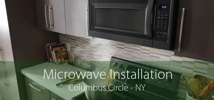 Microwave Installation Columbus Circle - NY