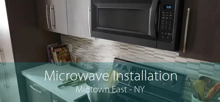Microwave Installation Midtown East - NY