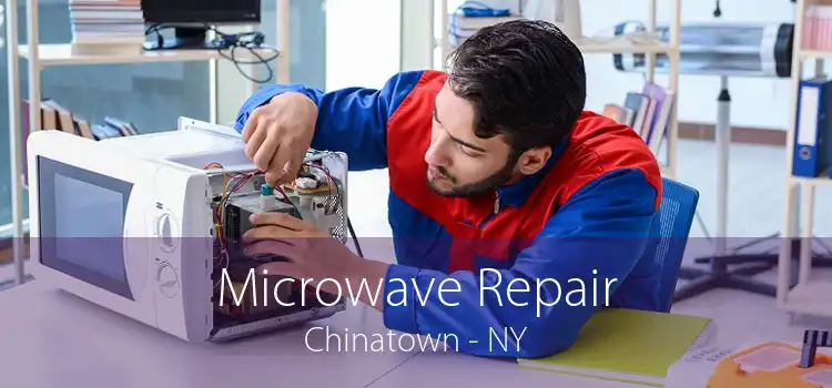 Microwave Repair Chinatown - NY
