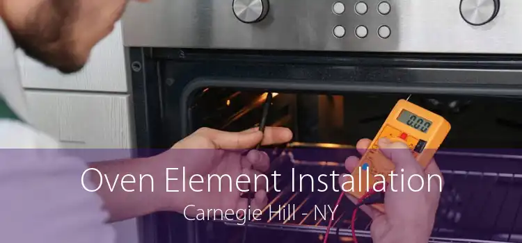 Oven Element Installation Carnegie Hill - NY