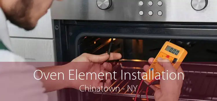 Oven Element Installation Chinatown - NY