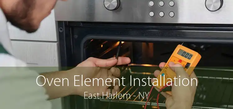 Oven Element Installation East Harlem - NY