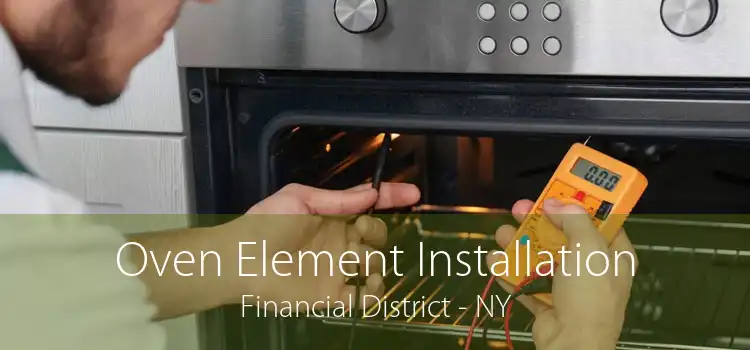 Oven Element Installation Financial District - NY