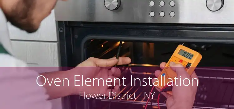 Oven Element Installation Flower District - NY
