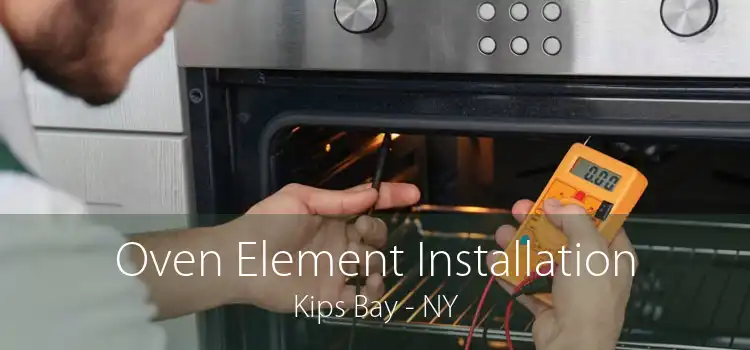 Oven Element Installation Kips Bay - NY