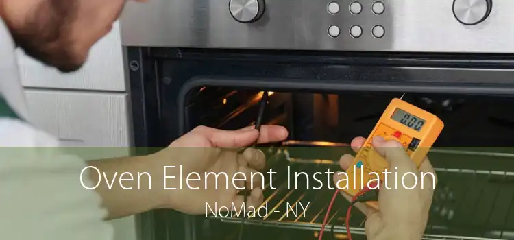 Oven Element Installation NoMad - NY