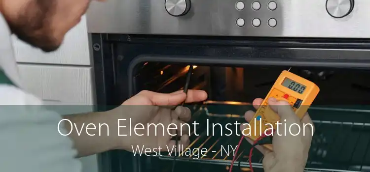 Oven Element Installation West Village - NY