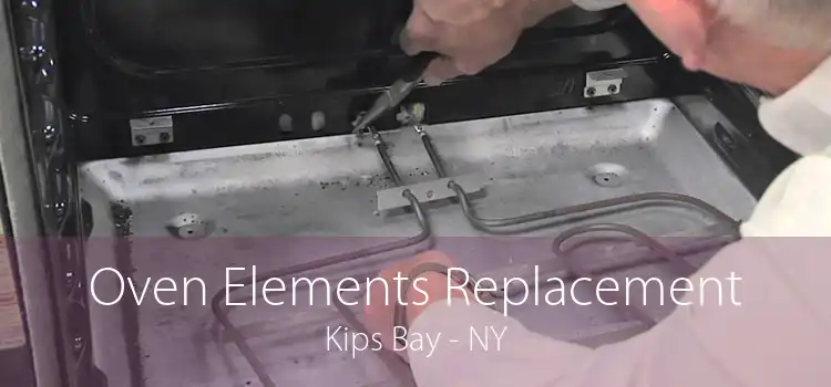 Oven Elements Replacement Kips Bay - NY