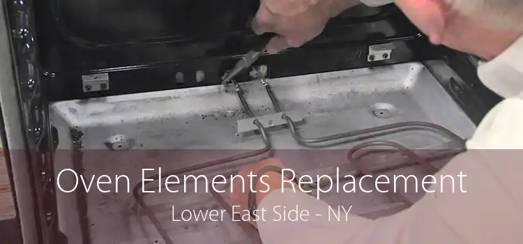 Oven Elements Replacement Lower East Side - NY