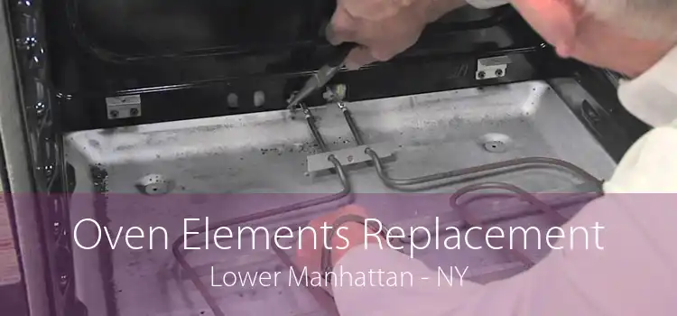 Oven Elements Replacement Lower Manhattan - NY
