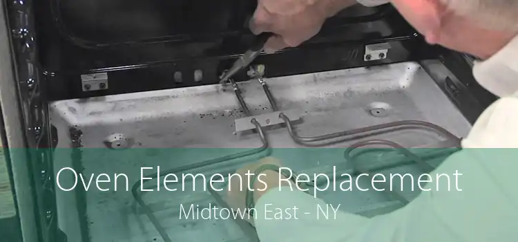 Oven Elements Replacement Midtown East - NY