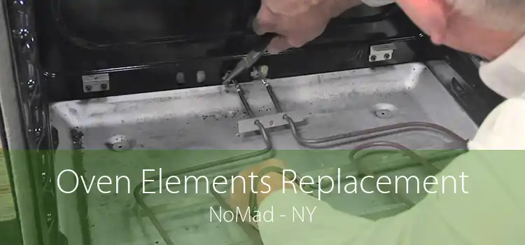 Oven Elements Replacement NoMad - NY