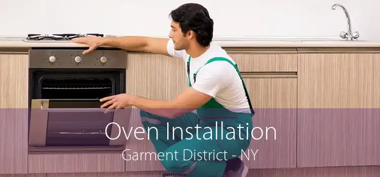 Oven Installation Garment District - NY