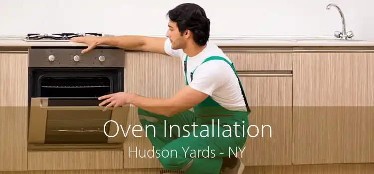 Oven Installation Hudson Yards - NY