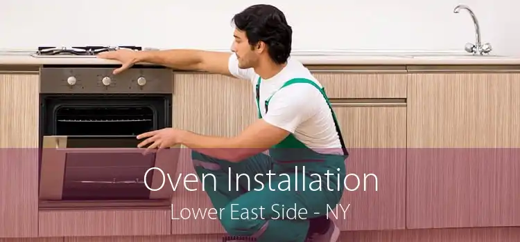 Oven Installation Lower East Side - NY