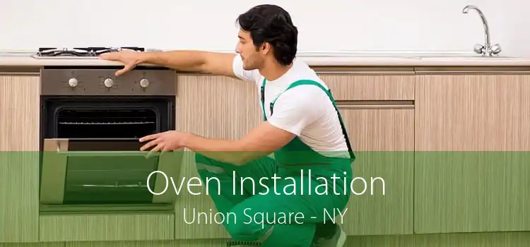 Oven Installation Union Square - NY