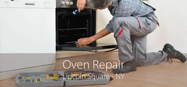 Oven Repair Lincoln Square - NY