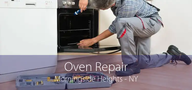 Oven Repair Morningside Heights - NY