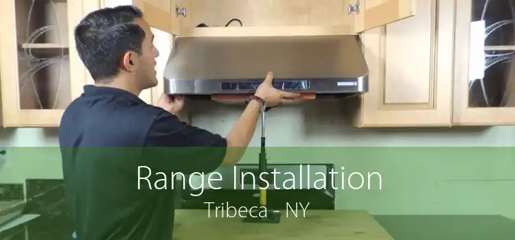 Range Installation Tribeca - NY