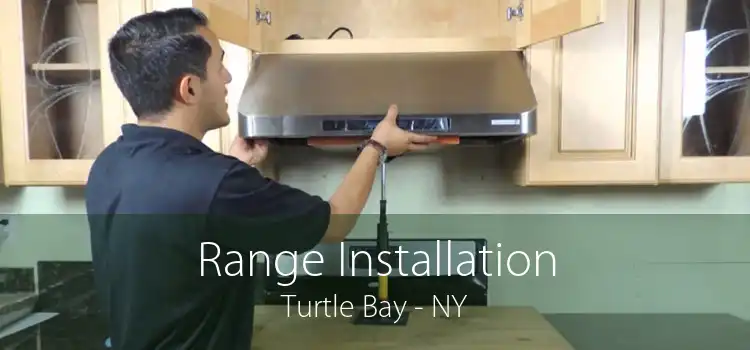 Range Installation Turtle Bay - NY