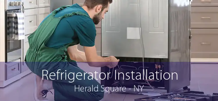 Refrigerator Installation Herald Square - NY