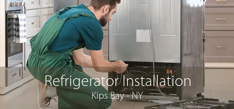 Refrigerator Installation Kips Bay - NY