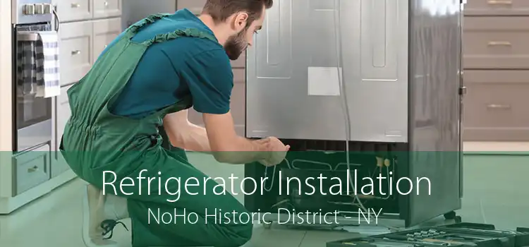 Refrigerator Installation NoHo Historic District - NY