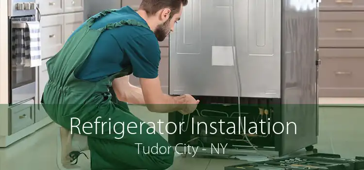Refrigerator Installation Tudor City - NY