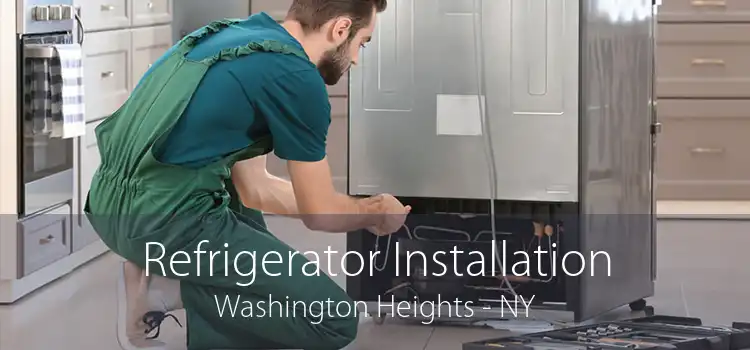 Refrigerator Installation Washington Heights - NY