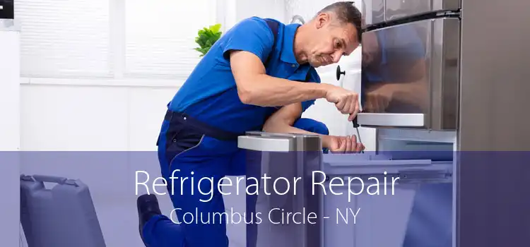 Refrigerator Repair Columbus Circle - NY