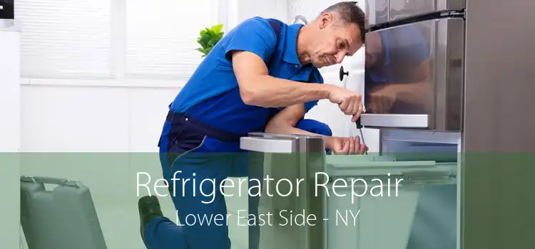 Refrigerator Repair Lower East Side - NY