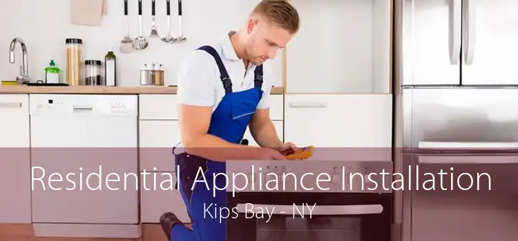 Residential Appliance Installation Kips Bay - NY