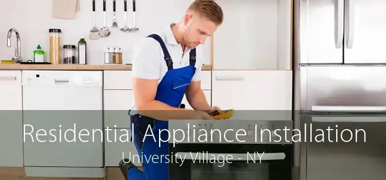 Residential Appliance Installation University Village - NY