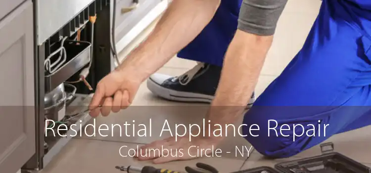 Residential Appliance Repair Columbus Circle - NY